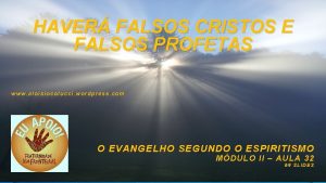 HAVER FALSOS CRISTOS E FALSOS PROFETAS www aloisiocolucci