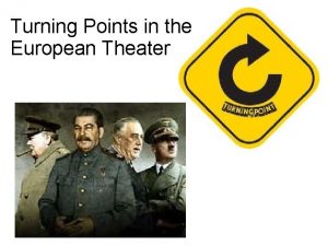 Turning Points in the European Theater Battle of