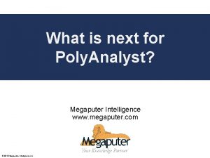 What is next for Poly Analyst Web Report