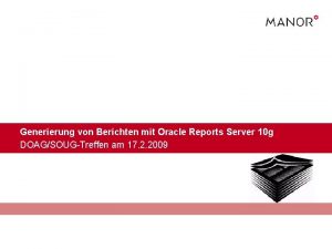 Generierung von Berichten mit Oracle Reports Server 10