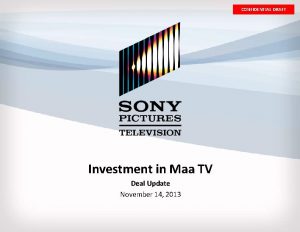 CONFIDENTIAL DRAFT Investment in Maa TV Deal Update