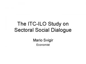 The ITCILO Study on Sectoral Social Dialogue Mario