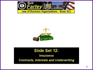 Slide Set 12 Insurance Contracts Interests and Underwriting