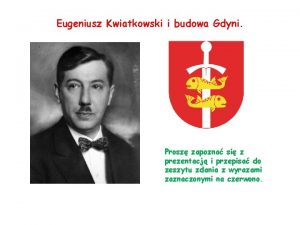 Eugeniusz Kwiatkowski i budowa Gdyni Prosz zapozna si