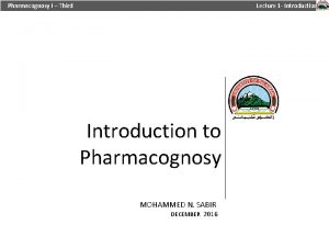 Pharmacognosy I Third Lecture 1 Introduction to Pharmacognosy