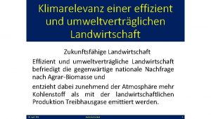 Klimarelevanz einer effizient und umweltvertrglichen Landwirtschaft Zukunftsfhige Landwirtschaft