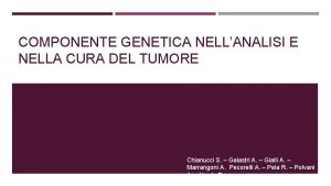 COMPONENTE GENETICA NELLANALISI E NELLA CURA DEL TUMORE