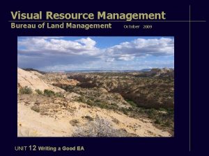 Visual Resource Management Bureau of Land Management UNIT
