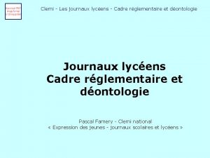 Clemi Les journaux lycens Cadre rglementaire et dontologie