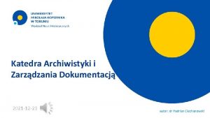 Katedra Archiwistyki i Zarzdzania Dokumentacj 2021 12 23