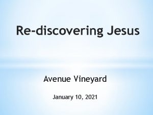 Rediscovering Jesus Avenue Vineyard January 10 2021 Frederick