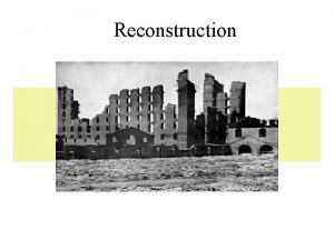Reconstruction After the Civil War The Civil War