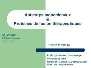 Anticorps monoclonaux Protines de fusion thrapeutiques L 3