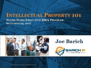 INTELLECTUAL PROPERTY 101 NOTRE DAME EXECUTIVE MBA PROGRAM