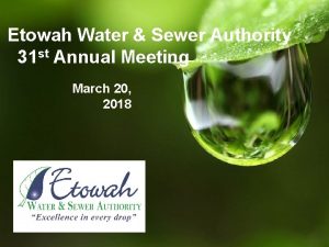 Etowah Water Sewer Authority 31 st Annual Meeting