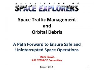 Space Traffic Management and Orbital Debris A Path
