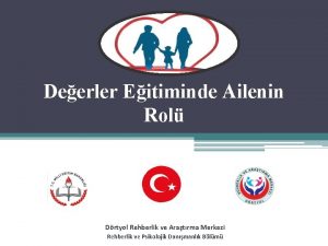 Deerler Eitiminde Ailenin Rol Drtyol Rehberlik ve Aratrma