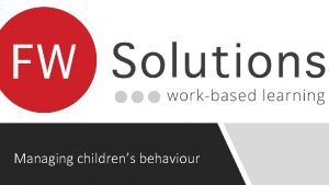 Managing childrens behaviour What is behaviour Skinner called