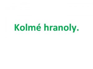 Kolm hranoly Kolm hranoly a ich vlastnosti bon