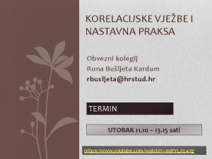 KORELACIJSKE VJEBE I NASTAVNA PRAKSA Obvezni kolegij Rona