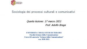 Sociologia dei processi culturali e comunicativi Quarta lezione