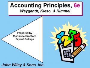 Accounting Principles 6 e Weygandt Kieso Kimmel Prepared