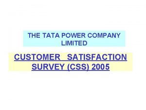THE TATA POWER COMPANY LIMITED CUSTOMER SATISFACTION SURVEY