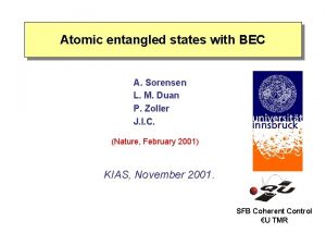 Atomic entangled states with BEC A Sorensen L