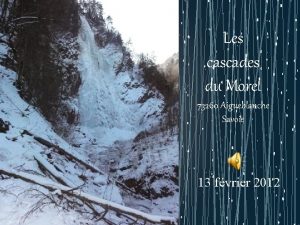 Les cascades du Morel 73260 Aigueblanche Savoie 13