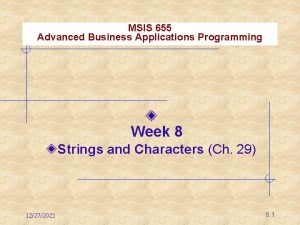 MSIS 655 Advanced Business Applications Programming Week 8