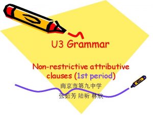 U 3 Grammar Nonrestrictive attributive clauses 1 st