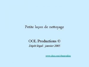 Petite leon de nettoyage OOL Productions Dpt lgal