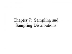 Chapter 7 Sampling and Sampling Distributions I Introduction