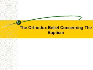 The Orthodox Belief Concerning The Baptism 1 Salvation