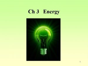 Ch 3 Energy 1 3 1 Energy exists