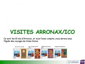 VISITES ARRONAXICO Ce sont les 10 ans dArronax