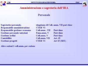 CNR ISTITUTO DI RADIOASTRONOMIA Amministrazione e segreteria dellIRA