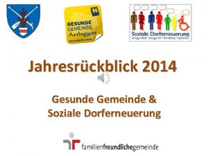 Jahresrckblick 2014 Gesunde Gemeinde Soziale Dorferneuerung Jnner bis