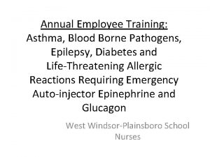 Annual Employee Training Asthma Blood Borne Pathogens Epilepsy