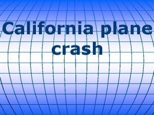 California plane crash Three people were killed and