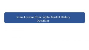 Some Lessons from Capital Market History Questions Question