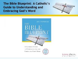 The Bible Blueprint A Catholics Guide to Understanding