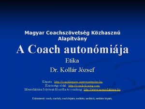 Magyar Coachszvetsg Kzhaszn Alaptvny A Coach autonmija Etika
