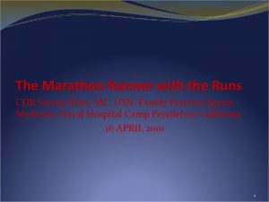 The Marathon Runner with the Runs CDR Steven