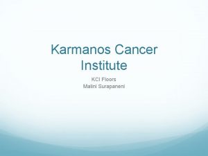 Karmanos Cancer Institute KCI Floors Malini Surapaneni 3