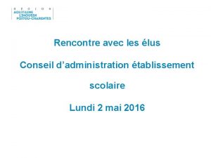 Rencontre avec les lus Conseil dadministration tablissement scolaire