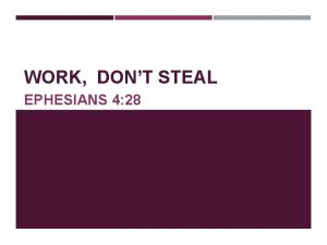 WORK DONT STEAL EPHESIANS 4 28 WORK DONT