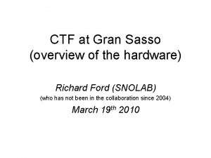 CTF at Gran Sasso overview of the hardware