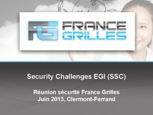 Security Challenges EGI SSC Runion scurit France Grilles
