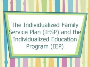 The Individualized Family Service Plan IFSP and the